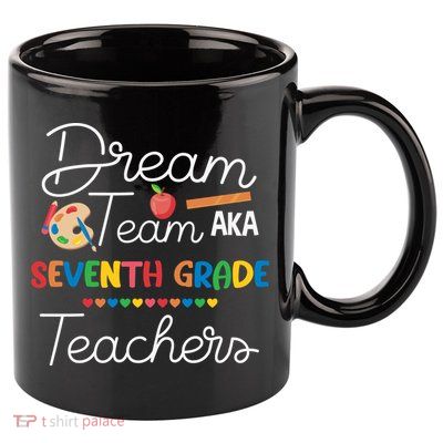 Dream Team 7th Grade Teacher Seventh Grade Back To School 11oz C Handle Ceramic Mug