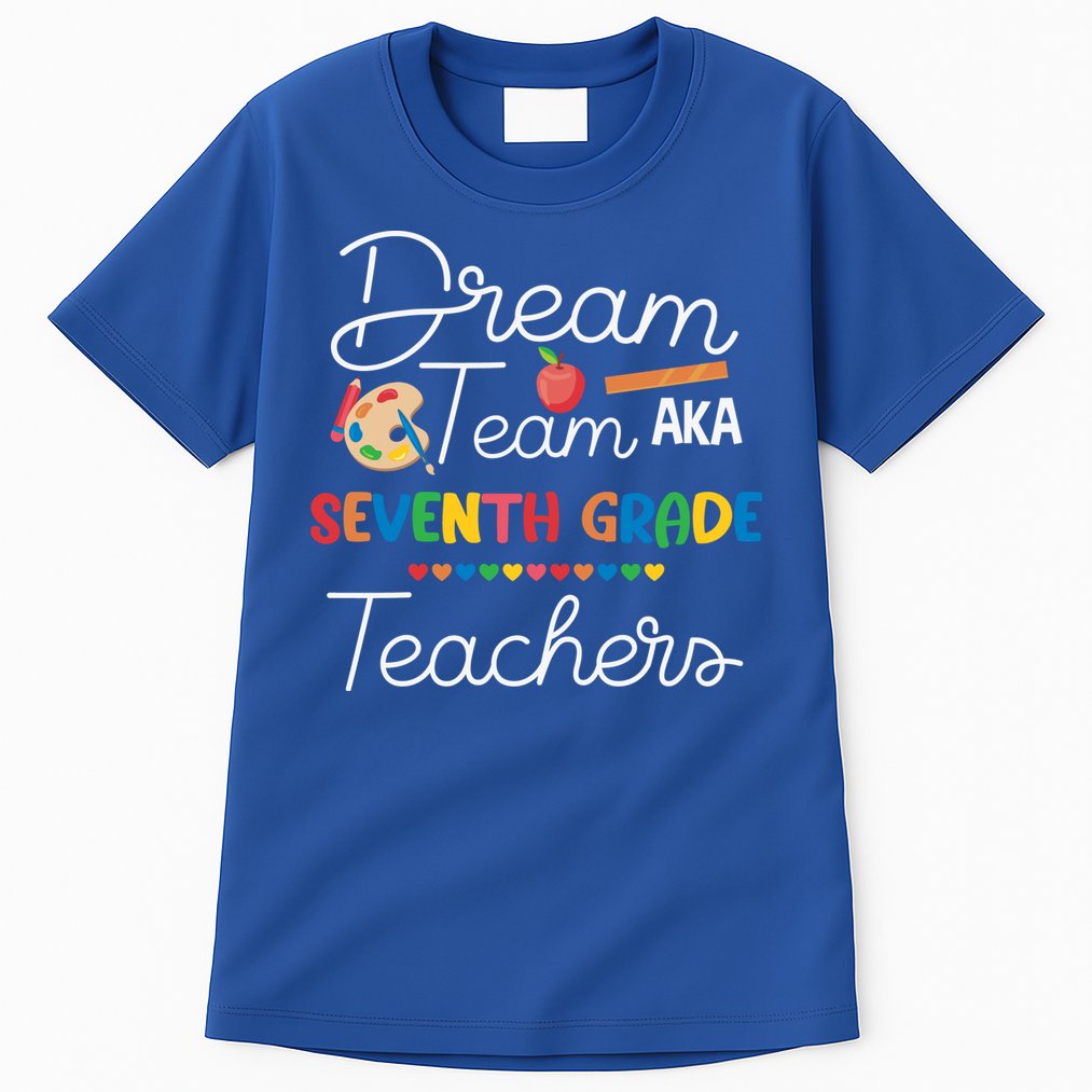 Dream Team 7th Grade Teacher Seventh Grade Back To School Tall T-Shirt