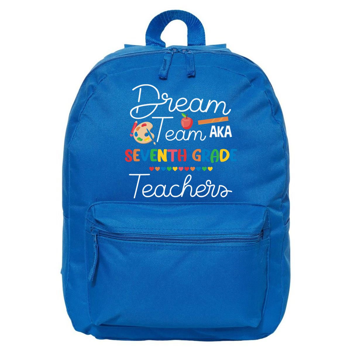 Dream Team 7th Grade Teacher Seventh Grade Back To School 16 in Basic Backpack