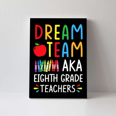 Dream Team aka Eighth Grade Teacher - Funny Back To School Canvas