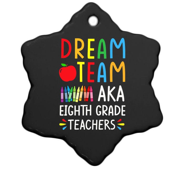 Dream Team aka Eighth Grade Teacher - Funny Back To School Ceramic Star Ornament