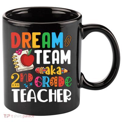 Dream Team Aka 2Nd Grade Teacher Second Grade Teachers Gift 11oz C Handle Ceramic Mug