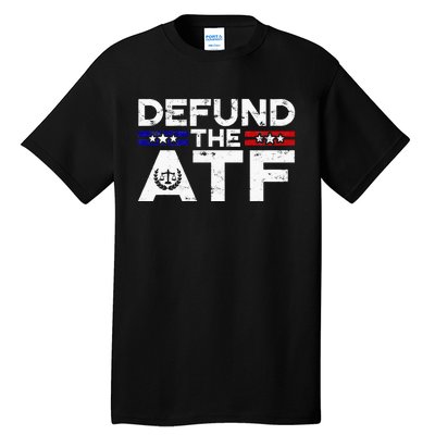 Defund The Atf Anti Government Defund The Atf Tall T-Shirt