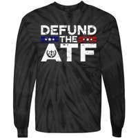 Defund The Atf Anti Government Defund The Atf Tie-Dye Long Sleeve Shirt