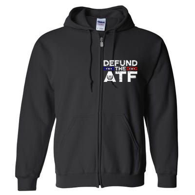 Defund The Atf Anti Government Defund The Atf Full Zip Hoodie