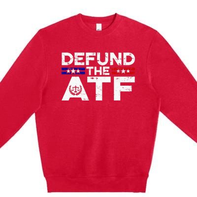 Defund The Atf Anti Government Defund The Atf Premium Crewneck Sweatshirt