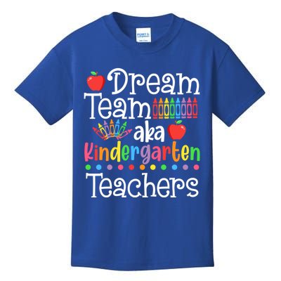 Dream Team Aka Kindergarten Teachers Gift Back To School Meaningful Gift Kids T-Shirt