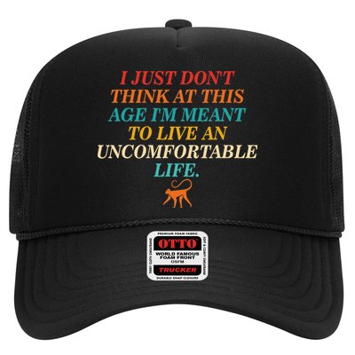 Don't Think At This Age Meant To Live An Uncomfortable Life Trucker Hat