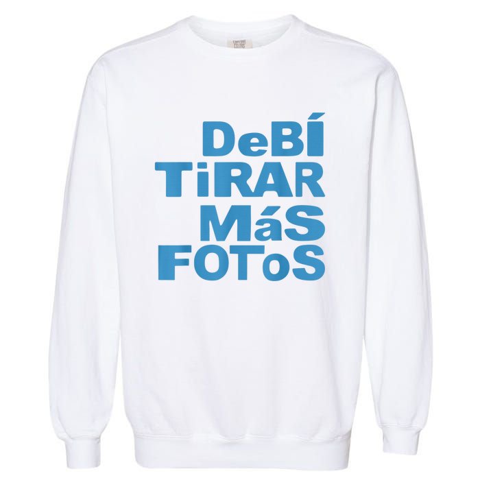 Debi Tirar Album Mas Fotos Dtmf For Music Lover Fans Garment-Dyed Sweatshirt