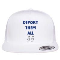 Deport Them All Flat Bill Trucker Hat