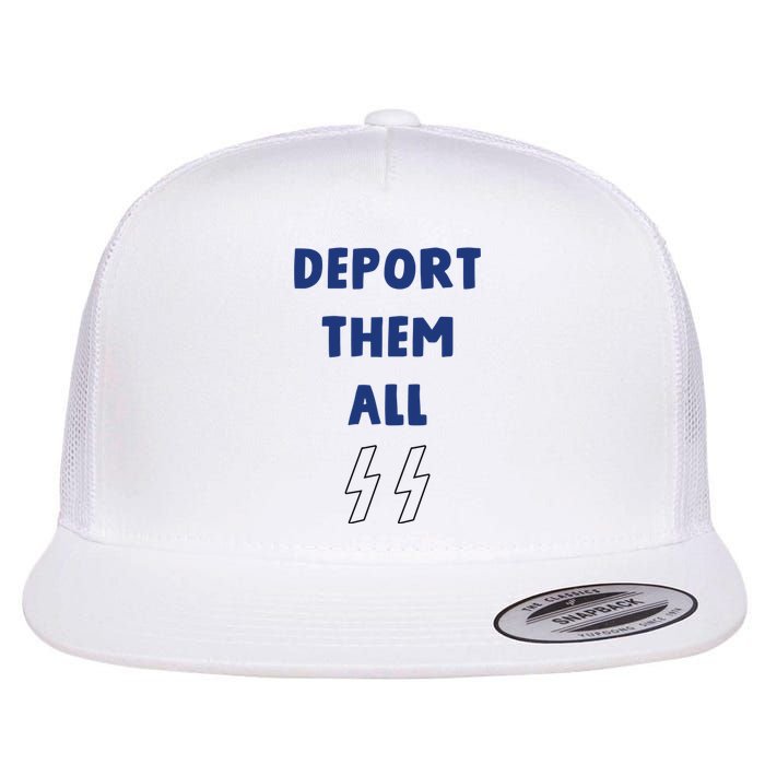 Deport Them All Flat Bill Trucker Hat