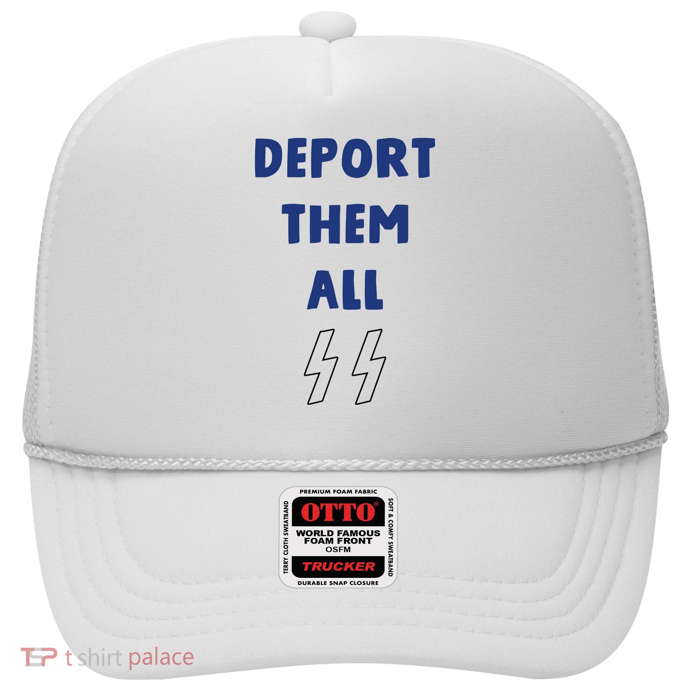 Deport Them All Trucker Hat