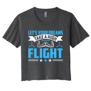 Dreams Take A High Flight Pilots Airplane Aviation Graphic Great Gift Women's Crop Top Tee