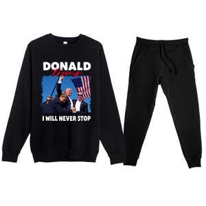 Donald Trump Assassination I Will Never Stop Premium Crewneck Sweatsuit Set