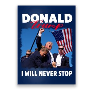 Donald Trump Assassination I Will Never Stop Poster