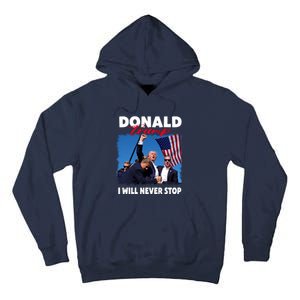 Donald Trump Assassination I Will Never Stop Tall Hoodie