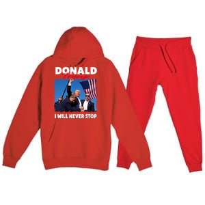 Donald Trump Assassination I Will Never Stop Premium Hooded Sweatsuit Set