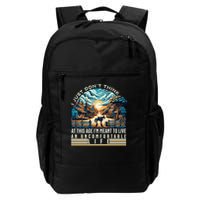 Don'T Think At This Age I'M Meant To Live Uncomfortable Life Daily Commute Backpack