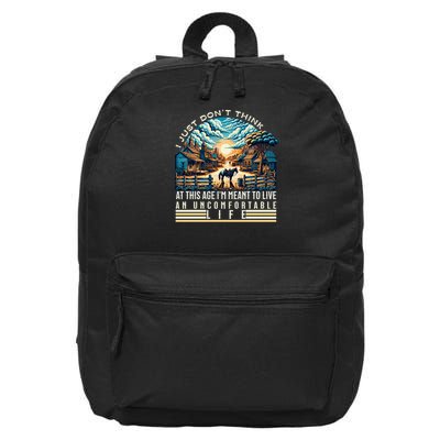 Don'T Think At This Age I'M Meant To Live Uncomfortable Life 16 in Basic Backpack