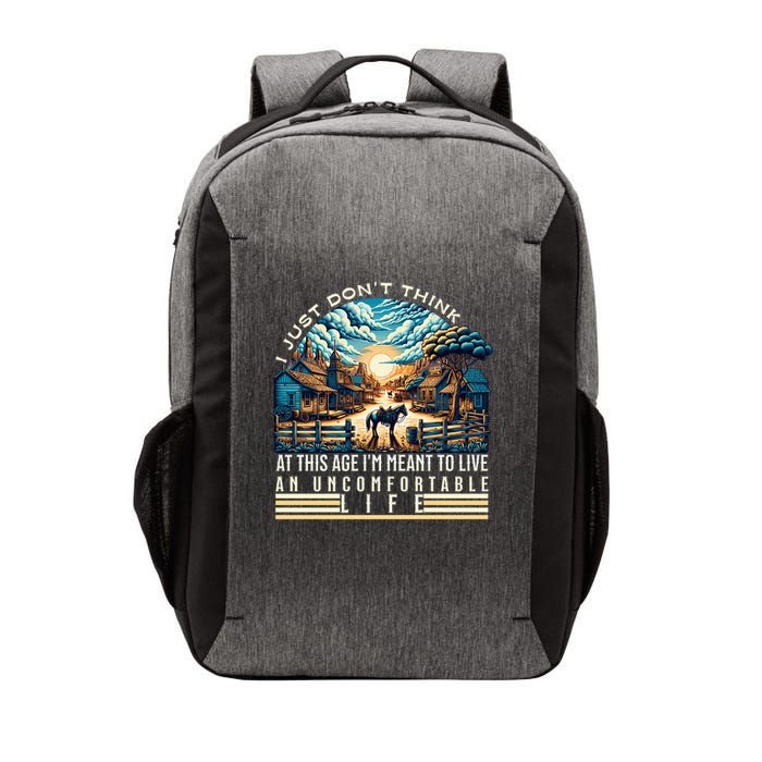 Don'T Think At This Age I'M Meant To Live Uncomfortable Life Vector Backpack