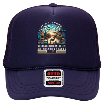 Don'T Think At This Age I'M Meant To Live Uncomfortable Life Trucker Hat