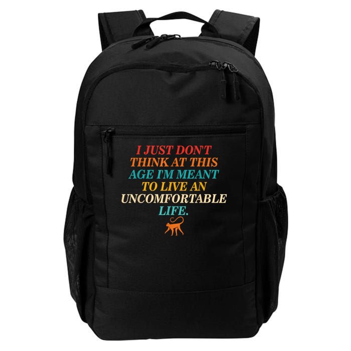 Don'T Think At This Age Meant To Live An Uncomfortable Life Daily Commute Backpack