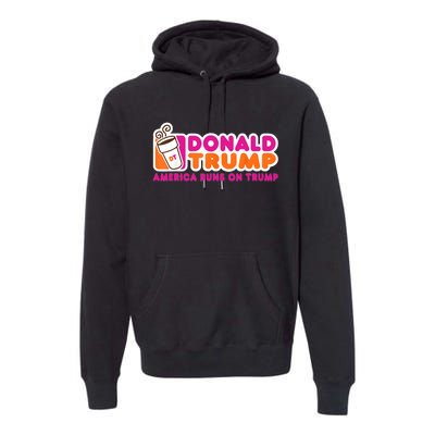 Donald Trump America Runs On Trump Premium Hoodie