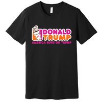 Donald Trump America Runs On Trump Premium T-Shirt