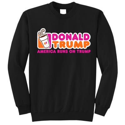 Donald Trump America Runs On Trump Tall Sweatshirt