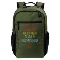 Dont Think At This Age Meant To Live An Uncomfortable Life Daily Commute Backpack