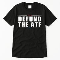 Defund The ATF 2nd Amendment Pro Gun Tall T-Shirt