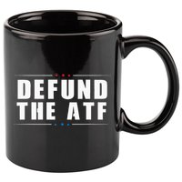 Defund The ATF 2nd Amendment Pro Gun 11oz C Handle Ceramic Mug