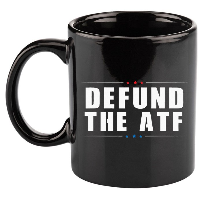 Defund The ATF 2nd Amendment Pro Gun 11oz C Handle Ceramic Mug