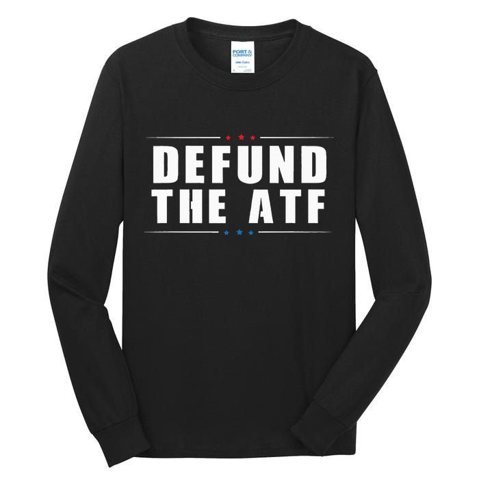Defund The ATF 2nd Amendment Pro Gun Tall Long Sleeve T-Shirt
