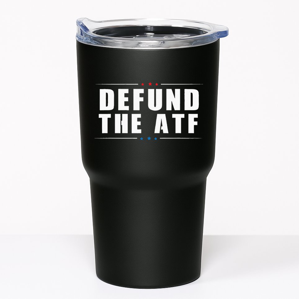 Defund The ATF 2nd Amendment Pro Gun Tumbler