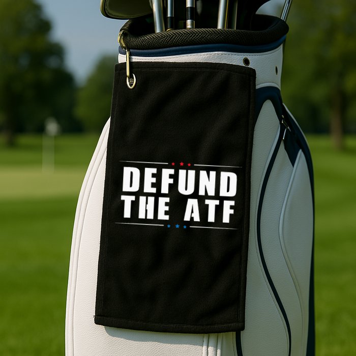 Defund The ATF 2nd Amendment Pro Gun Golf Towel