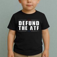 Defund The ATF 2nd Amendment Pro Gun Toddler T-Shirt