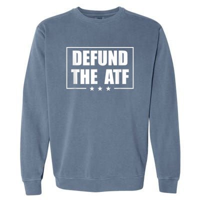 Defund The ATF 2A 2nd Amendment Pro Gun Garment-Dyed Sweatshirt