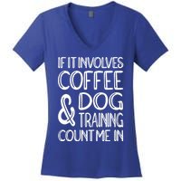 Dog Training And Coffee Dog Trainer Gift Women's V-Neck T-Shirt