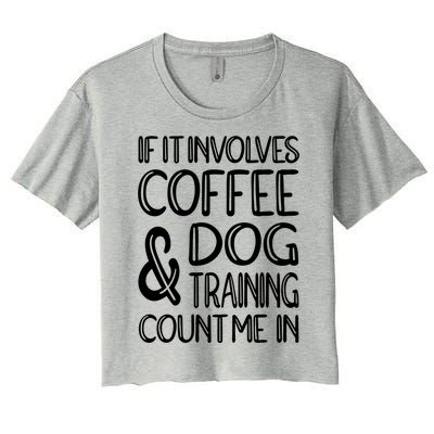 Dog Training And Coffee Dog Trainer Gift Women's Crop Top Tee