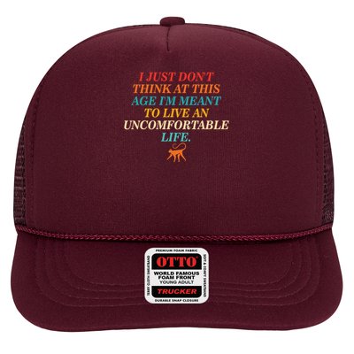 Dont Think At This Age Meant To Live An Uncomfortable Life Trucker Hat