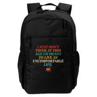 Dont Think At This Age Meant To Live An Uncomfortable Life Daily Commute Backpack