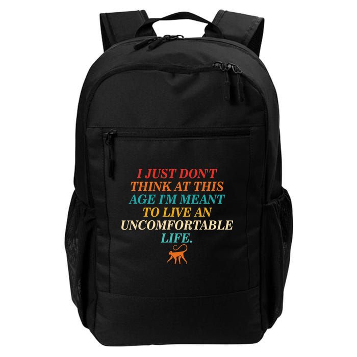 Dont Think At This Age Meant To Live An Uncomfortable Life Daily Commute Backpack