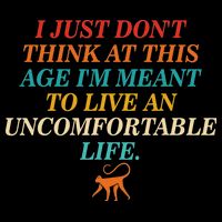 Dont Think At This Age Meant To Live An Uncomfortable Life Daily Commute Backpack
