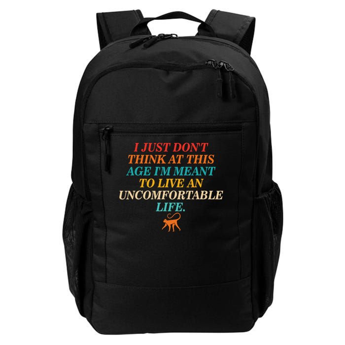 Don't Think At This Age Meant To Live An Uncomfortable Life Daily Commute Backpack