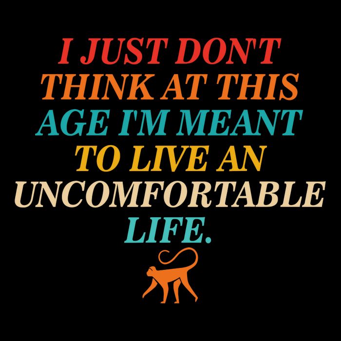Don't Think At This Age Meant To Live An Uncomfortable Life Daily Commute Backpack
