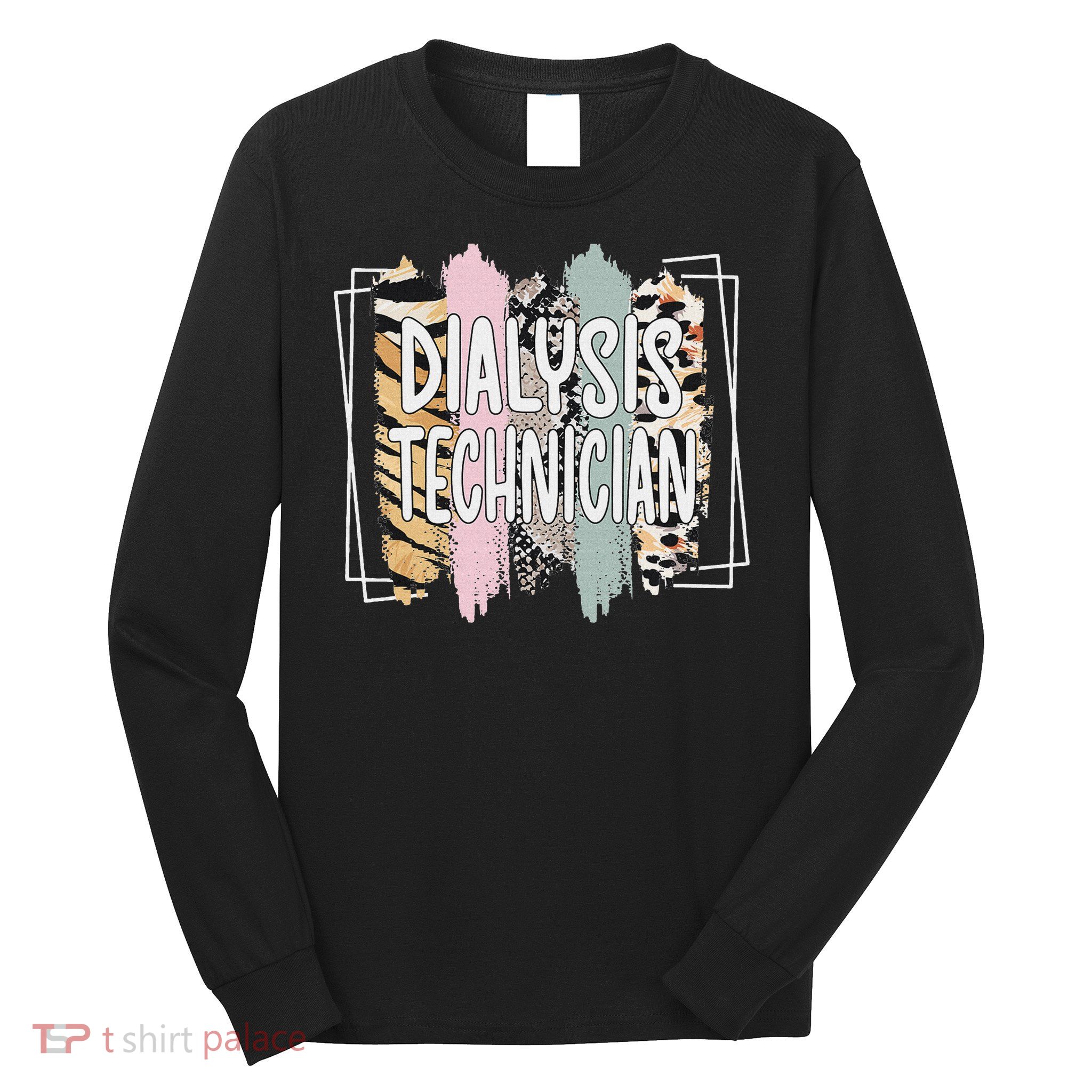 Dialysis Technician Appreciation Dialysis Tech Long Sleeve Shirt