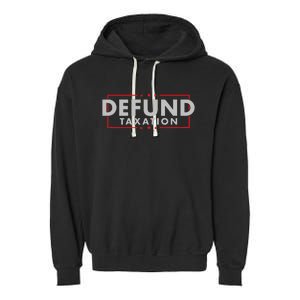 Defund Taxation Antigovernment Antiirs Taxes Garment-Dyed Fleece Hoodie