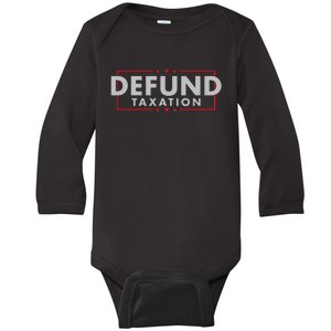 Defund Taxation Antigovernment Antiirs Taxes Baby Long Sleeve Bodysuit