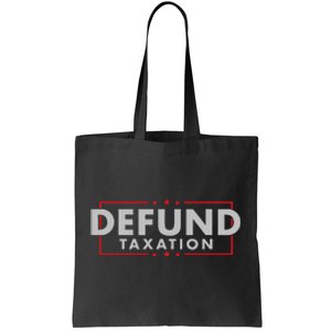 Defund Taxation Antigovernment Antiirs Taxes Tote Bag